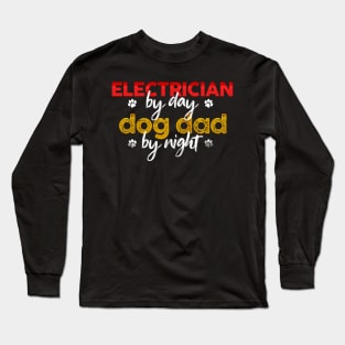 Electrician By Day Dog Dad By Night Long Sleeve T-Shirt